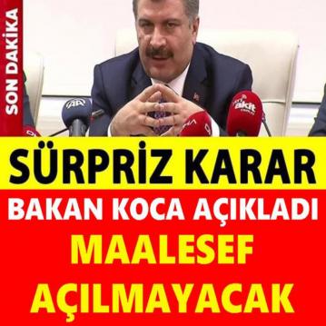 Sağlık Bakanı Koca Duyurdu: Maalesef Açılmayacak