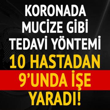 Koronavirüs için yeni tedavi umudu! 10 kişiden 9'unda etkili oldu