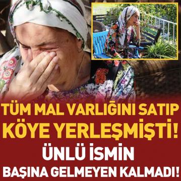 Her Şeyini Satıp Köye Yerleşen Ünlü İsmin Başına Gelmedik Kalmadı!