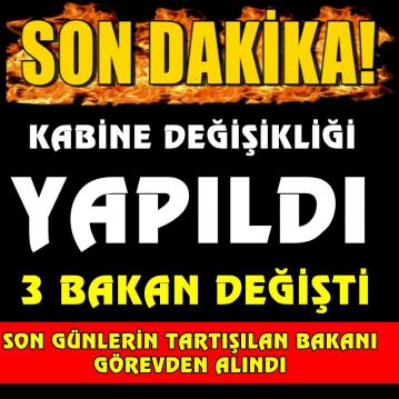 Kabine'de beklenen revizyon yapıldı! 3 bakanlığa atama yapıldı