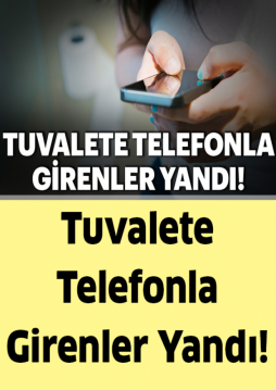Telefonla Tuvalete Giriyorsanız Yandınız