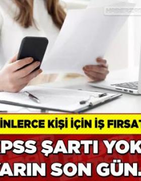 KPSS şartı yok! Başvuru için yarın son gün, 10 bin kişiye iş fırsatı...