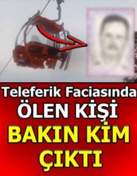 Teleferik faciasında ölmüştü