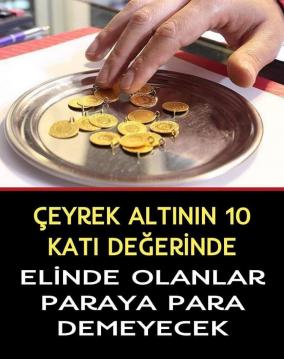 Çeyrek altından çok değerli