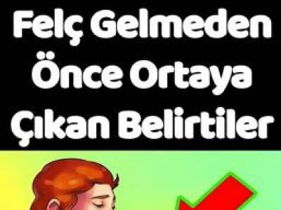 felç gelmeden önce belirtiler