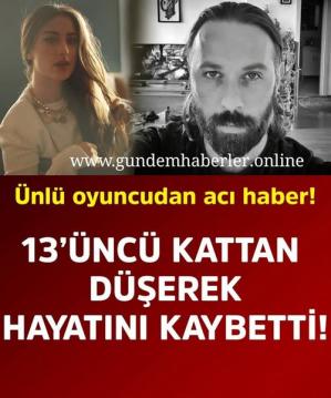 Ünlü oyuncudan acı haber