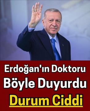 Erdoğan'ın Doktorundan Olay Açıklama