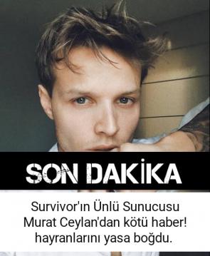 Survivor'ın Ünlü Sunucusu Murat Ceylan