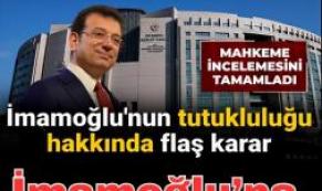 İmamoğlu İçin Kritik Gün! Mahkemeden Flaş Karar Geldi