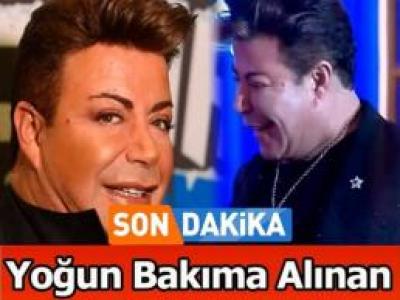 Yoğun bakıma alınmıştı