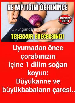 Uyumadan önce çorabınızın içine 1 dilim soğan koyun