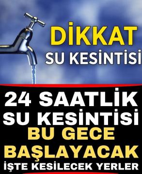 Su kesintisi olacak iller