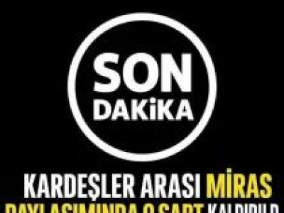 KARDEŞLER ARASINDA MİRAS