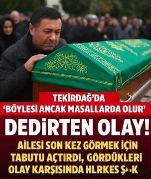 Ailesi yüzünü son kez görmek için tabutu açınca