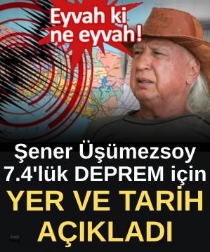 Şener Üşümezsoy 7.4'lük deprem senaryoları