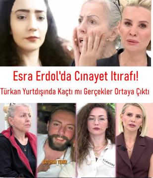 Esra Erol'da Türkan.