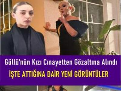 Güllü Olayında Gözaltı