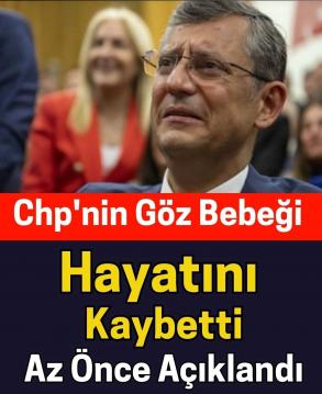 CHP’nin Gözbebeğiydi, Vefat Etti.