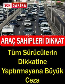 Tüm Sürücüler Uyarıldı..