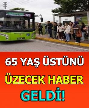 65 Yaş Üstüne Artık Yasak