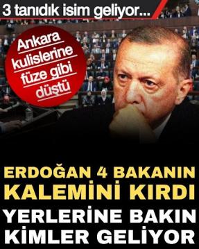 Erdoğan 4 Bakanın Kalemini Kırdı!