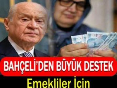 Bahçeli'den emeklilere görülmemiş destek