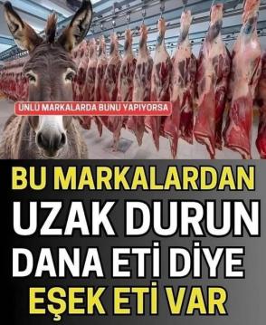 Bu markalardan uzak durun dana eti diye eşek eti yedirmişler!