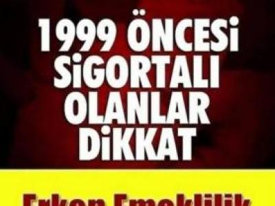 erken emeklilik geliyor