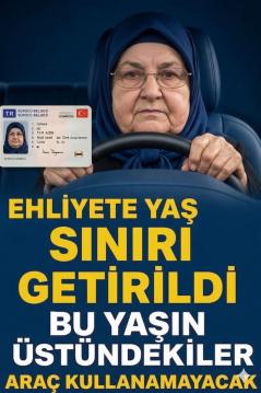 Ehliyete Yaş Sınırlamasımı Geliyor