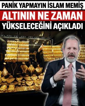 İslam Memiş Altının Ne Zaman Yükseleceğini Açıkladı