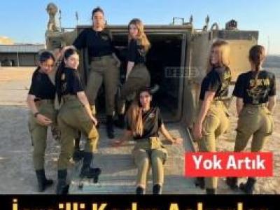 israilli kadın askerler Türkler için neler söylediler