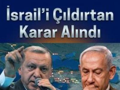 İsrail’i çıldırdı