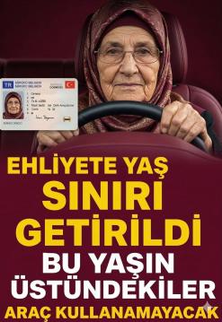 Artık bu yaştan sonra ehliyet kullanılmayacak