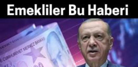 Emekliler bu haberi mutlaka