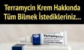 TERRAMYCİN KREM HAKKINDA