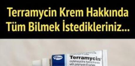 TERRAMYCİN KREM HAKKINDA