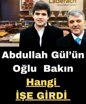 Abdullah Gül’ün oğlu
